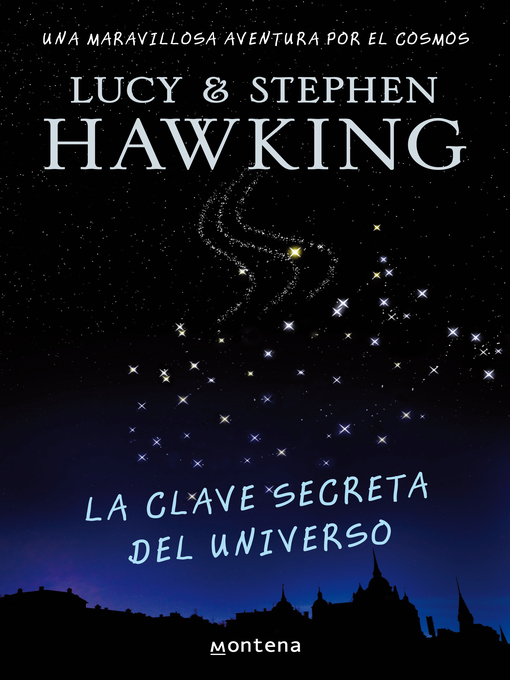 Title details for La clave secreta del universo (La clave secreta del universo 1) by Lucy Hawking - Available